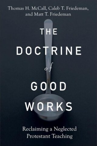 9781540965202 Doctrine Of Good Works