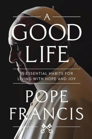 9781546007029 Good Life : 15 Essential Habits For Living With Hope And Joy