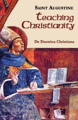 9781565480490 Teaching Christianity : De Doctrina Christiana (Reprinted)