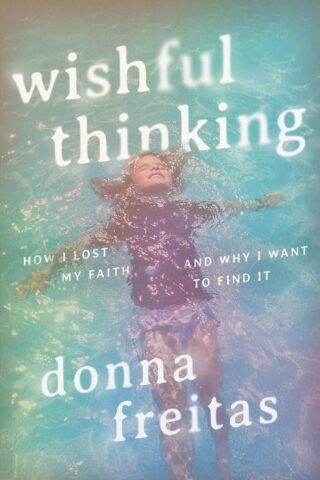9781546004585 Wishful Thinking : How I Lost My Faith And Why I Want To Find It