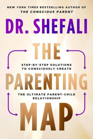 9780063267947 Parenting Map : Step-By-Step Solutions To Consciously Create The Ultimate P